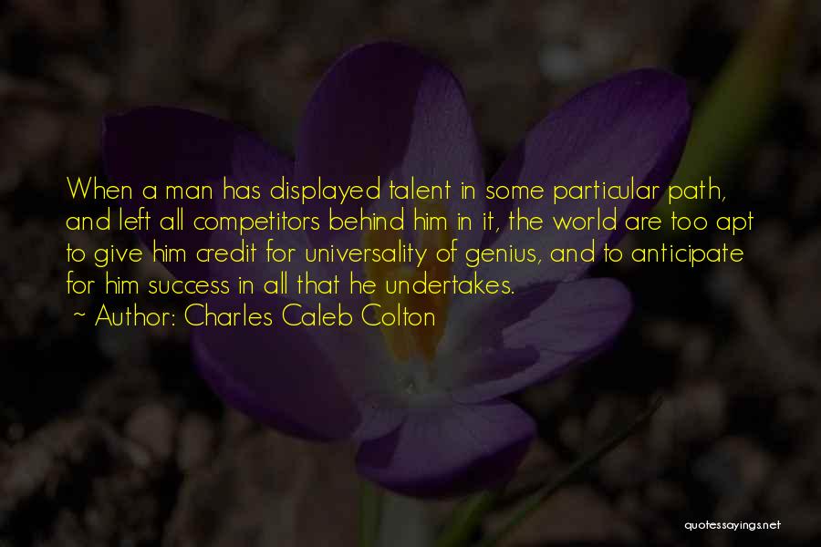 Talent Vs Genius Quotes By Charles Caleb Colton
