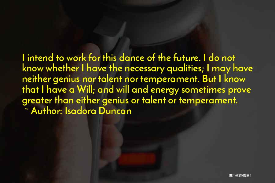 Talent Vs Genius Quotes By Isadora Duncan