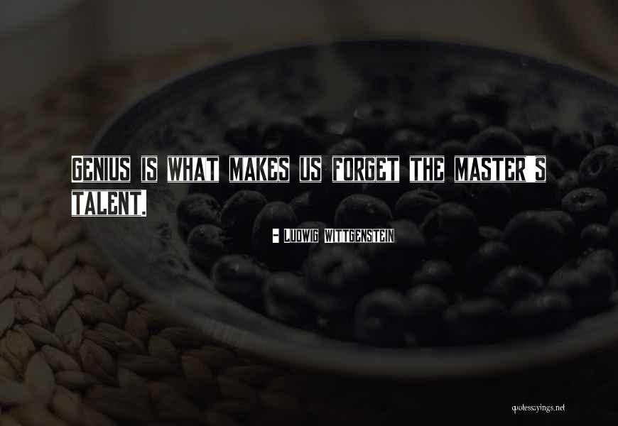 Talent Vs Genius Quotes By Ludwig Wittgenstein Talent Vs Genius Quotes By Ludwig Wittgenstein