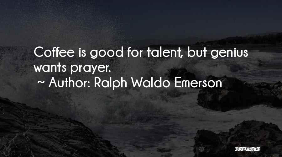 Talent Vs Genius Quotes By Ralph Waldo Emerson