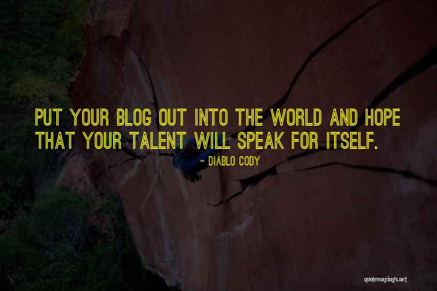 Talent World Quotes By Diablo Cody Talent World Quotes By Diablo Cody