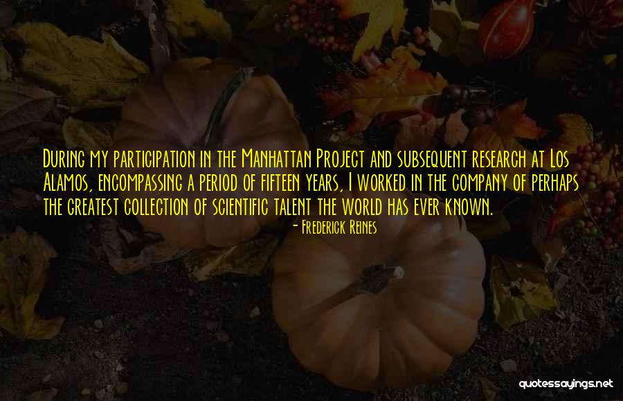 Talent World Quotes By Frederick Reines Talent World Quotes By Frederick Reines