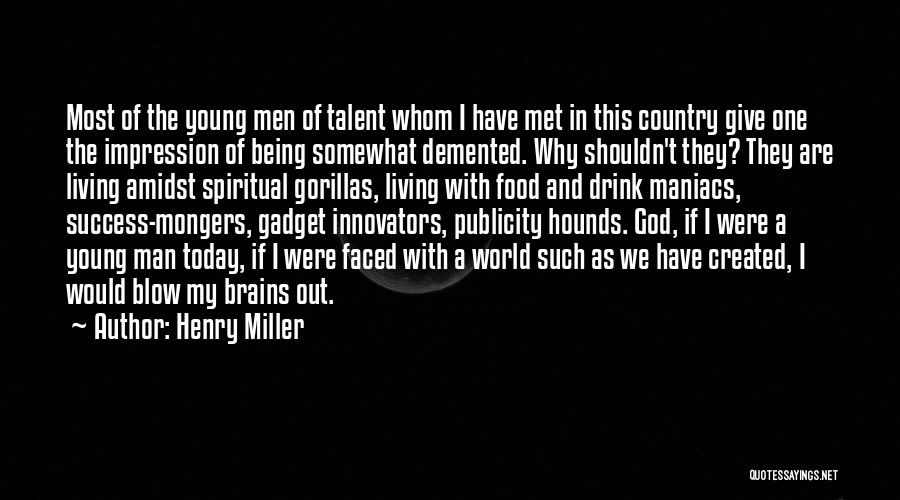 Talent World Quotes By Henry Miller