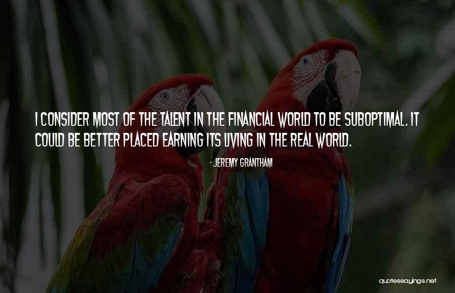 Talent World Quotes By Jeremy Grantham Talent World Quotes By Jeremy Grantham