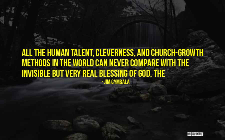 Talent World Quotes By Jim Cymbala Talent World Quotes By Jim Cymbala
