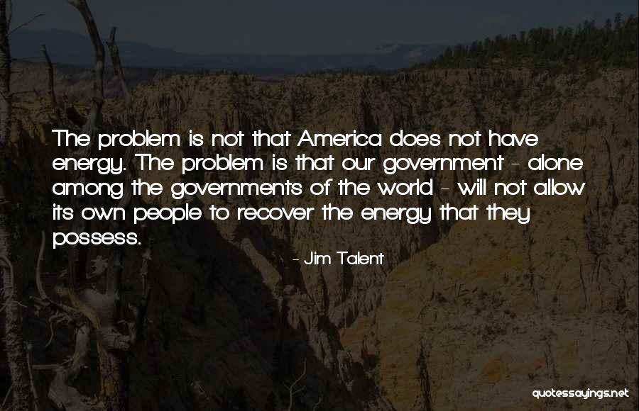 Talent World Quotes By Jim Talent Talent World Quotes By Jim Talent
