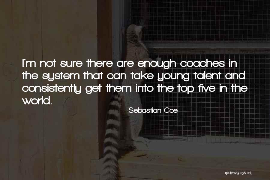 Talent World Quotes By Sebastian Coe Talent World Quotes By Sebastian Coe