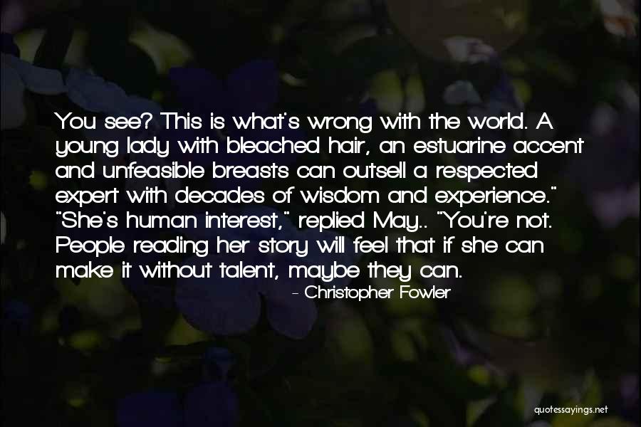 Talent Young Quotes By Christopher Fowler Talent Young Quotes By Christopher Fowler