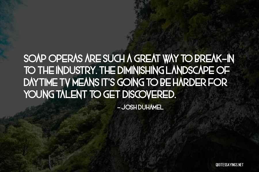 Talent Young Quotes By Josh Duhamel Talent Young Quotes By Josh Duhamel