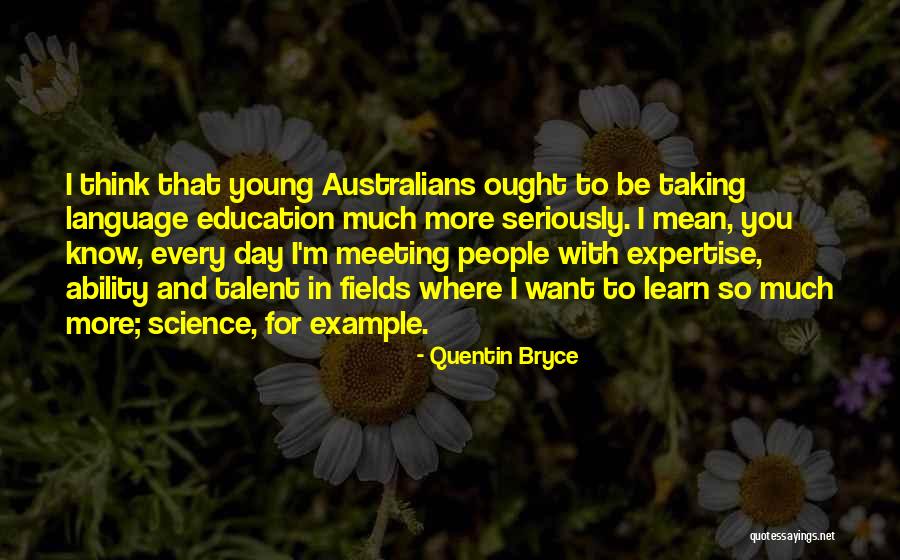 Talent Young Quotes By Quentin Bryce Talent Young Quotes By Quentin Bryce