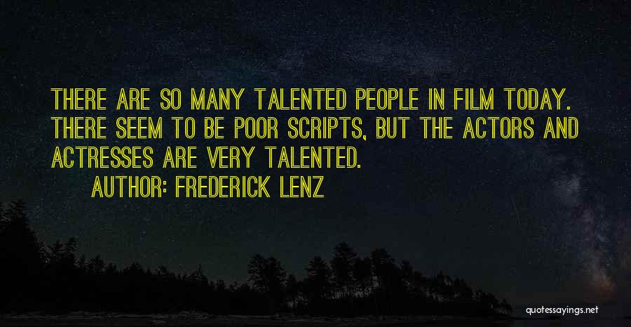 Talented Actors Quotes By Frederick Lenz