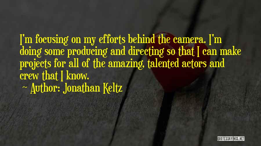 Talented Actors Quotes By Jonathan Keltz