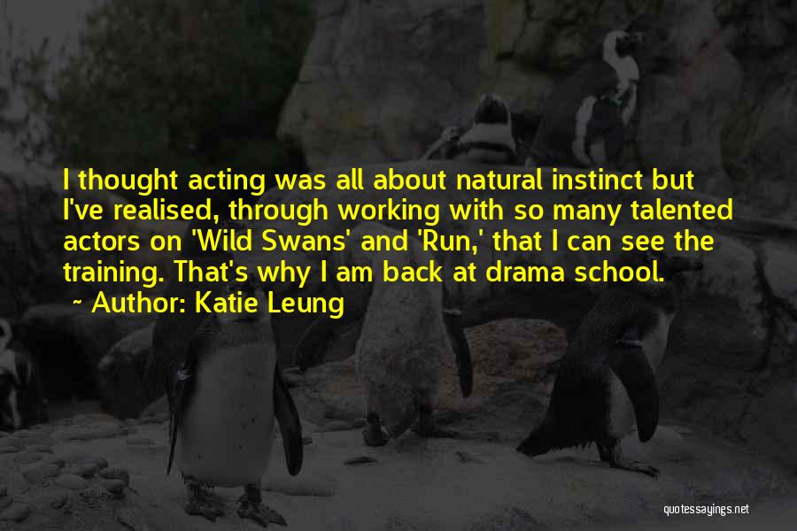 Talented Actors Quotes By Katie Leung