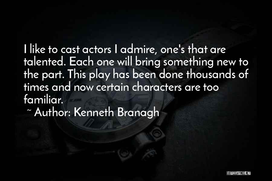 Talented Actors Quotes By Kenneth Branagh