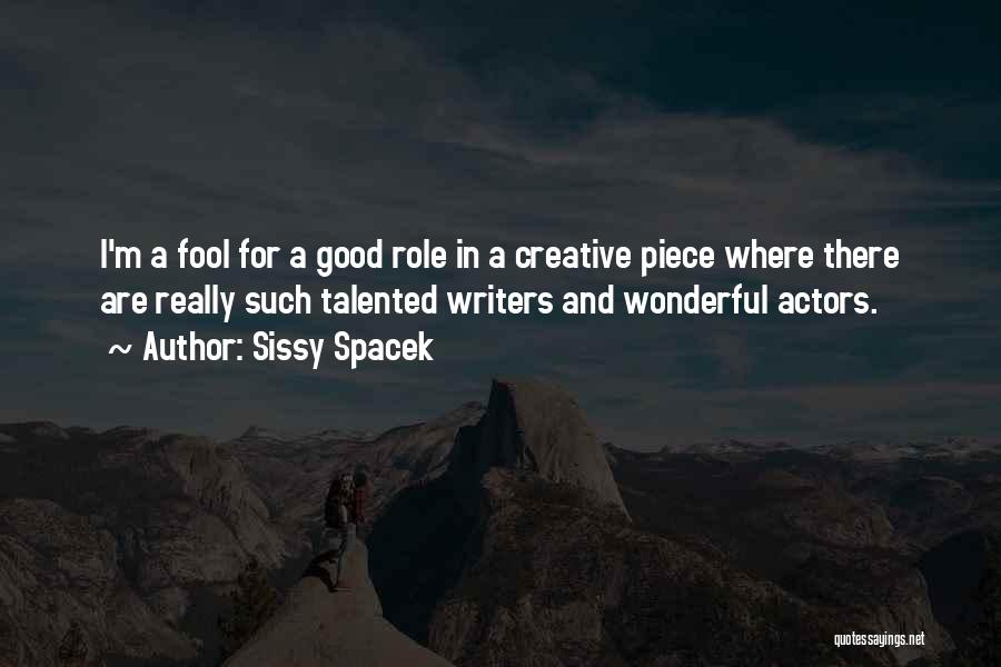 Talented Actors Quotes By Sissy Spacek