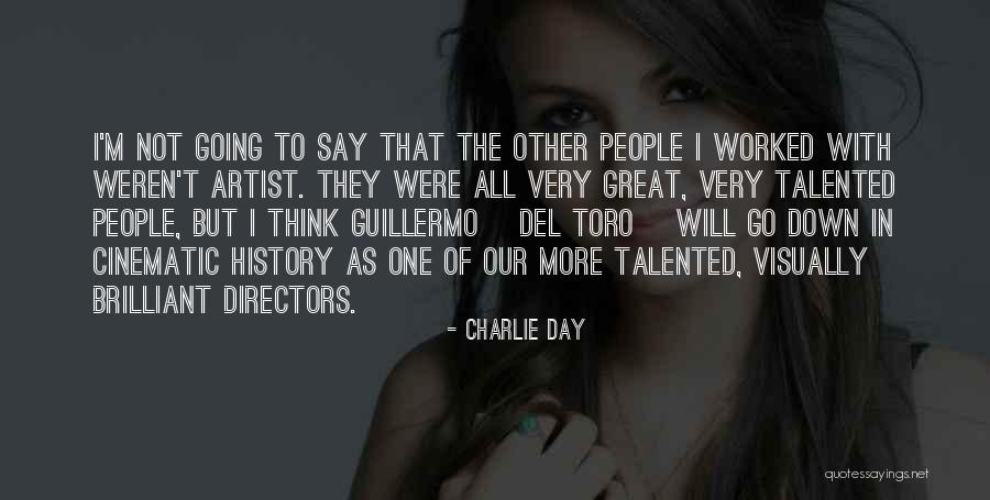 Talented Artist Quotes By Charlie Day Talented Artist Quotes By Charlie Day