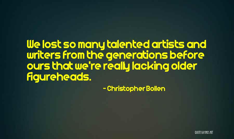 Talented Artist Quotes By Christopher Bollen Talented Artist Quotes By Christopher Bollen