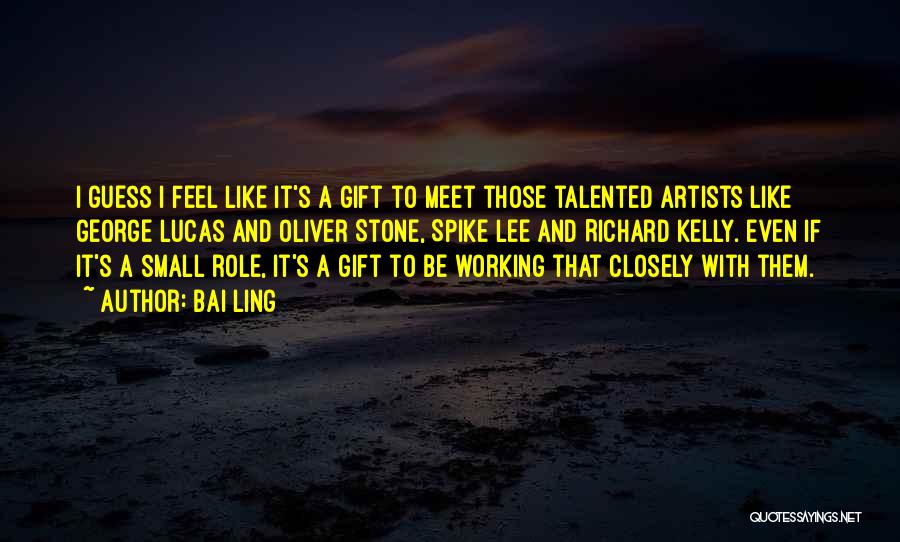 Talented Artists Quotes By Bai Ling
