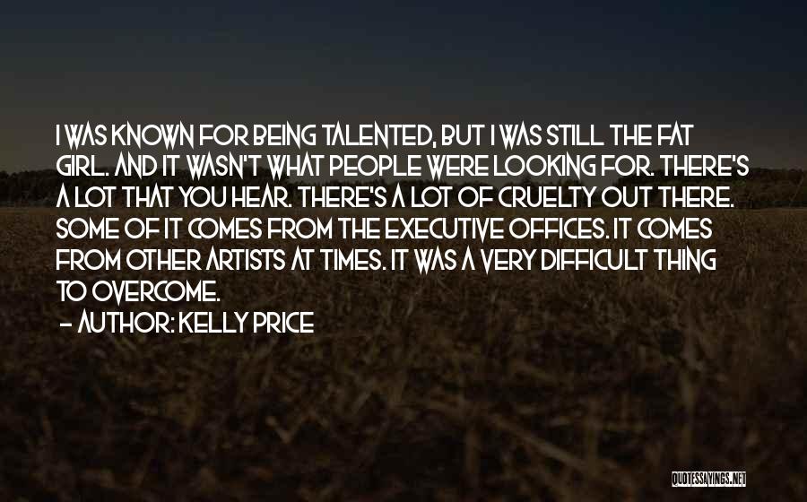 Talented Artists Quotes By Kelly Price