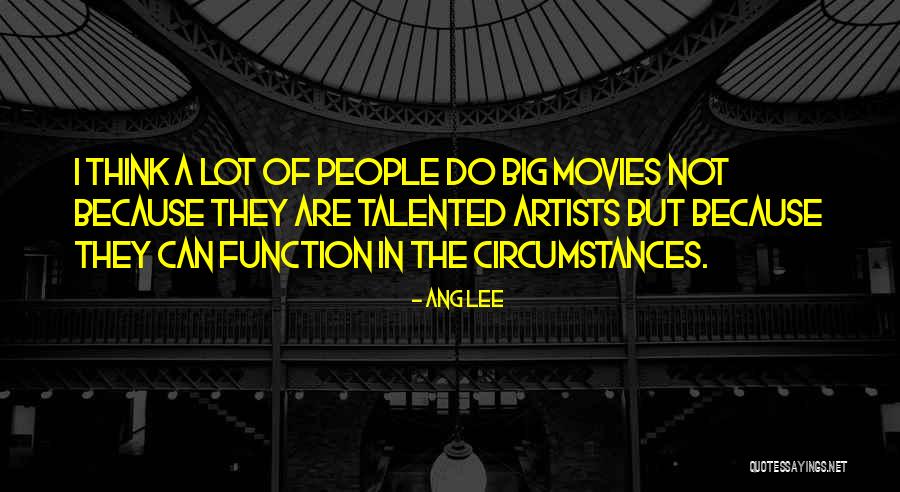 Talented People Quotes By Ang Lee Talented People Quotes By Ang Lee