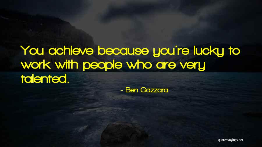 Talented People Quotes By Ben Gazzara Talented People Quotes By Ben Gazzara