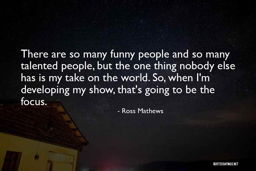 Talented People Quotes By Ross Mathews Talented People Quotes By Ross Mathews
