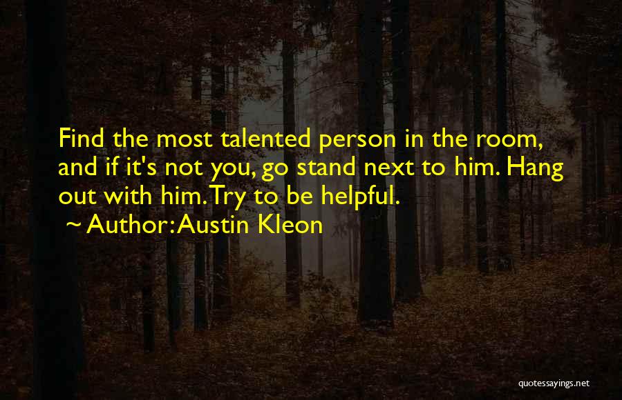 Talented Person Quotes By Austin Kleon