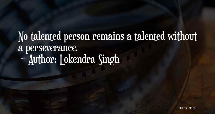 Talented Person Quotes By Lokendra Singh