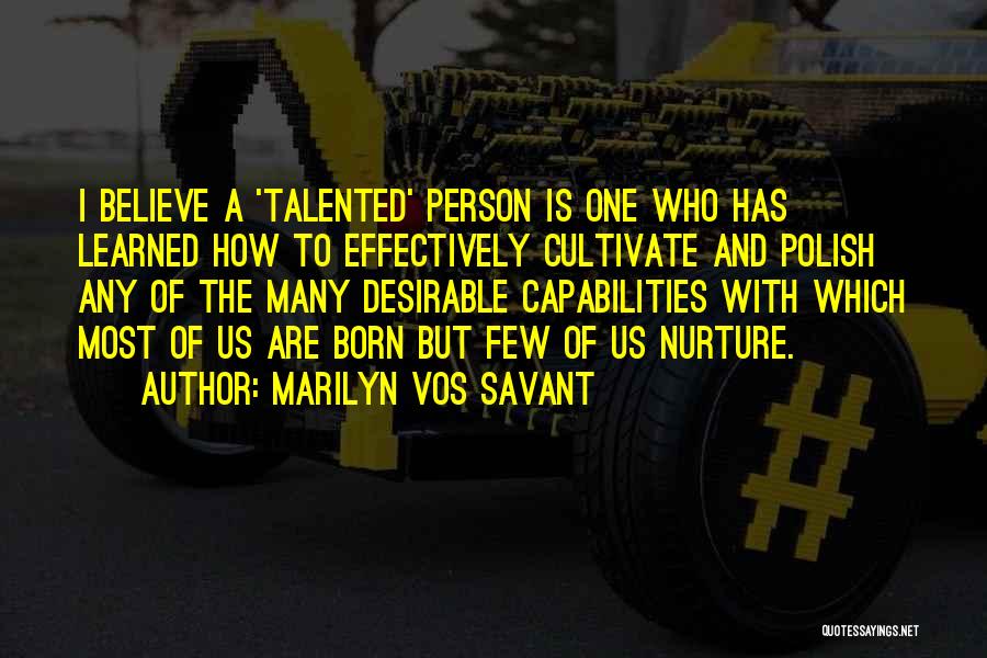 Talented Person Quotes By Marilyn Vos Savant