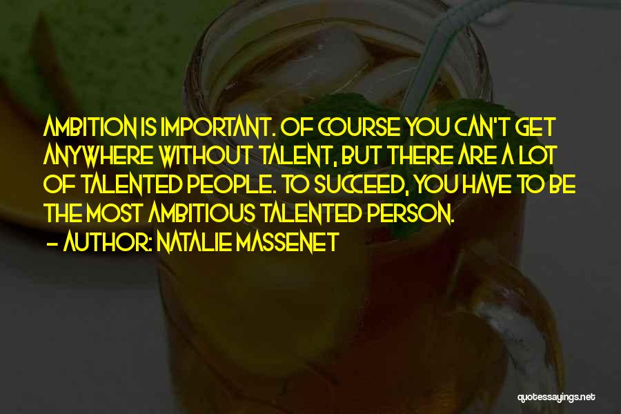 Talented Person Quotes By Natalie Massenet