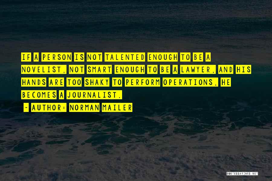 Talented Person Quotes By Norman Mailer