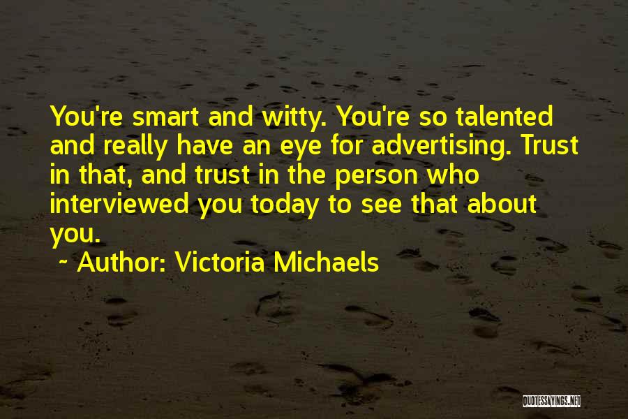 Talented Person Quotes By Victoria Michaels