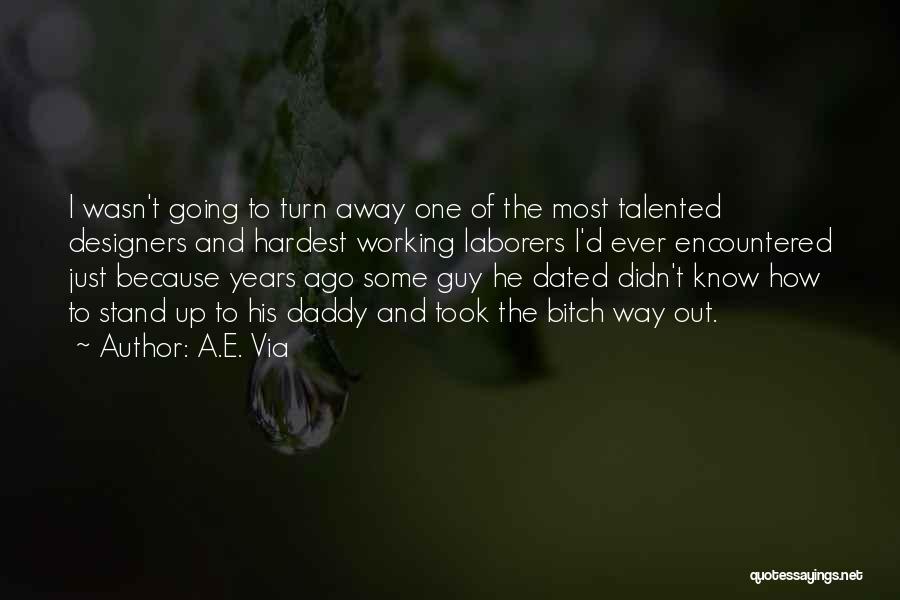 Talented Quotes By A.E. Via