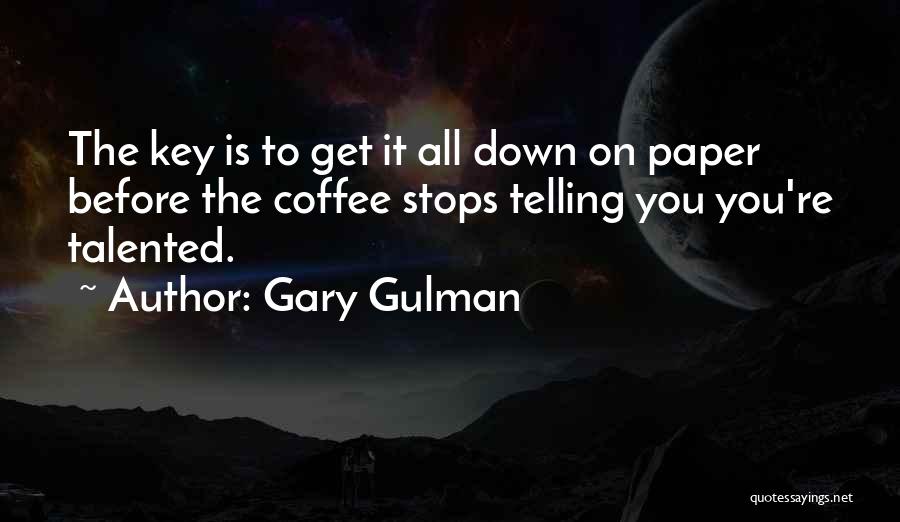 Talented Quotes By Gary Gulman