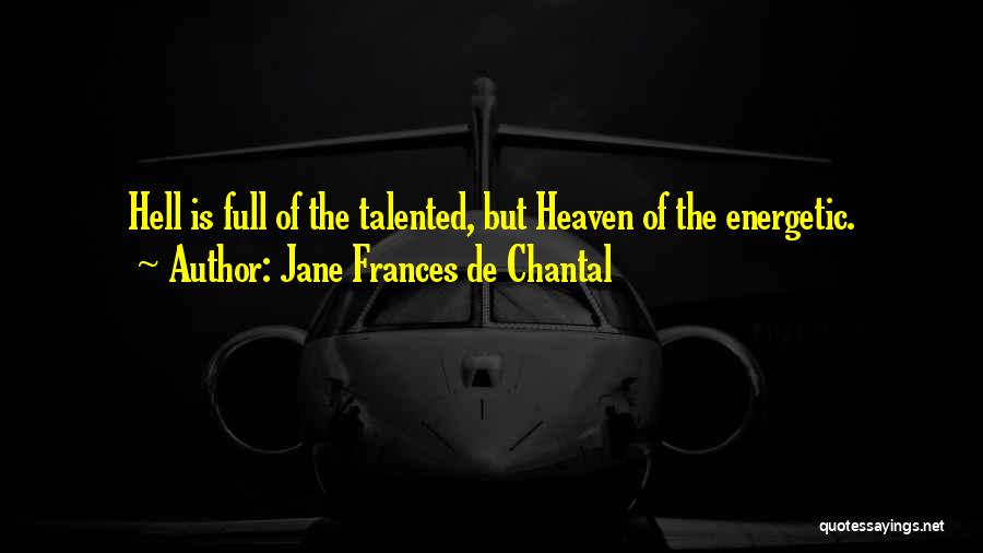 Talented Quotes By Jane Frances De Chantal