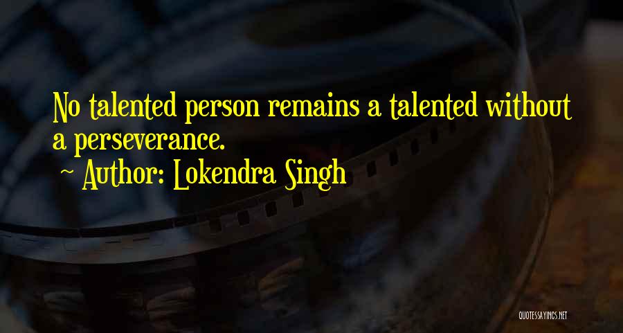 Talented Quotes By Lokendra Singh