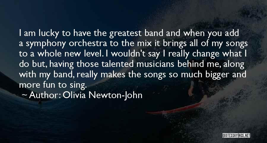 Talented Quotes By Olivia Newton-John