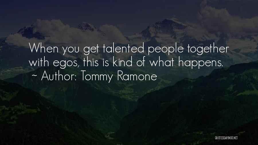 Talented Quotes By Tommy Ramone