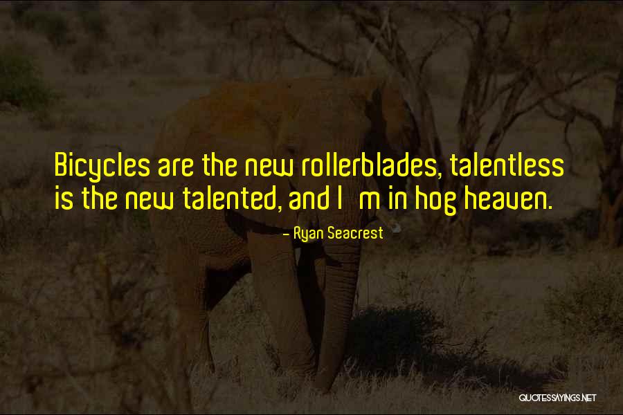 Talentless Quotes By Ryan Seacrest Talentless Quotes By Ryan Seacrest