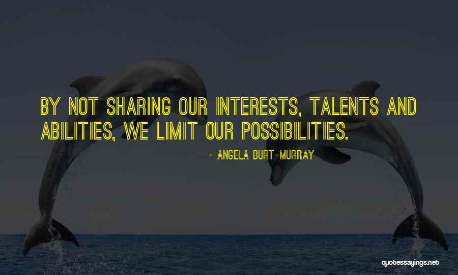 Talents And Abilities Quotes By Angela Burt-Murray Talents And Abilities Quotes By Angela Burt-Murray