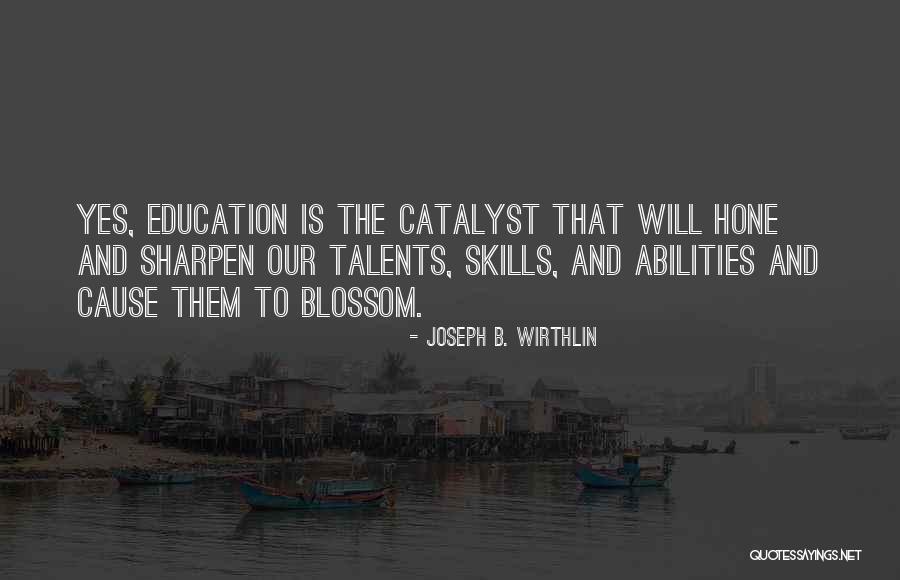 Talents And Abilities Quotes By Joseph B. Wirthlin Talents And Abilities Quotes By Joseph B. Wirthlin