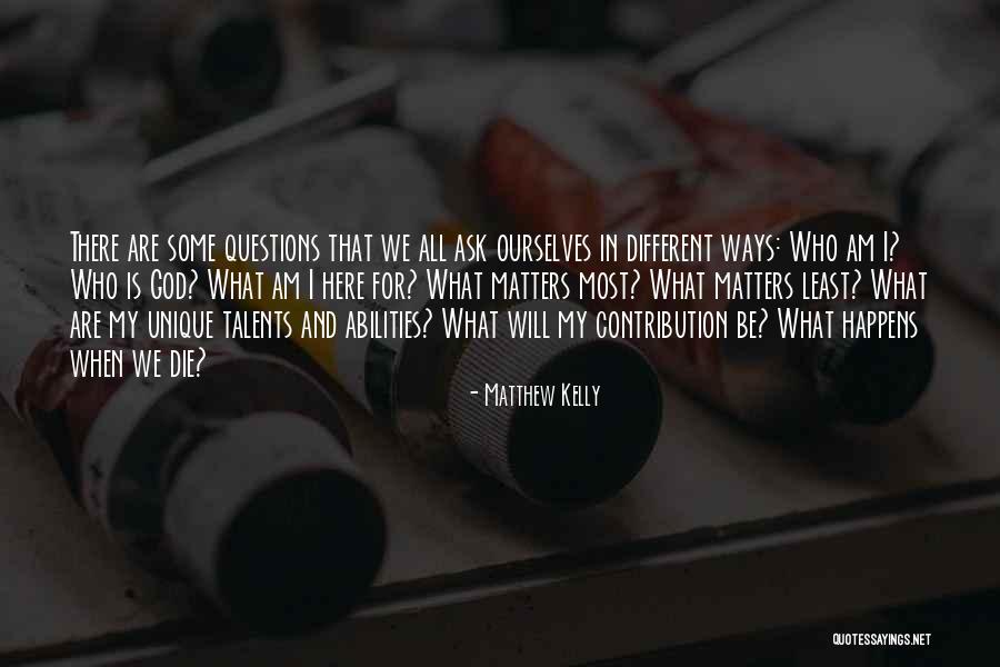 Talents And Abilities Quotes By Matthew Kelly Talents And Abilities Quotes By Matthew Kelly
