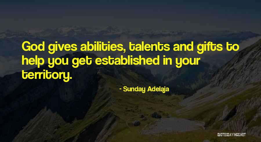 Talents And Abilities Quotes By Sunday Adelaja Talents And Abilities Quotes By Sunday Adelaja