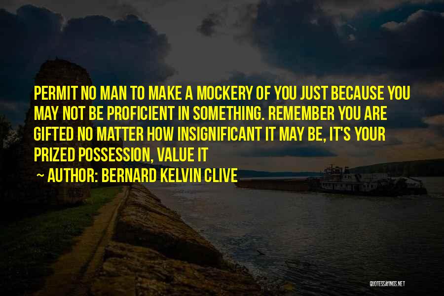 Talents And Gifts Quotes By Bernard Kelvin Clive