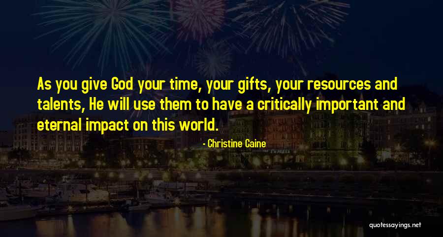 Talents And Gifts Quotes By Christine Caine