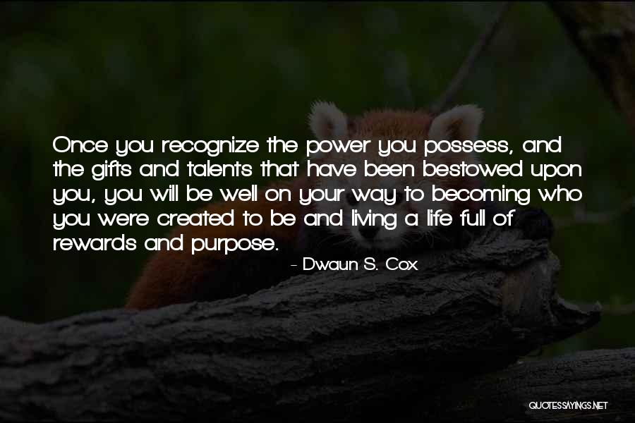 Talents And Gifts Quotes By Dwaun S. Cox