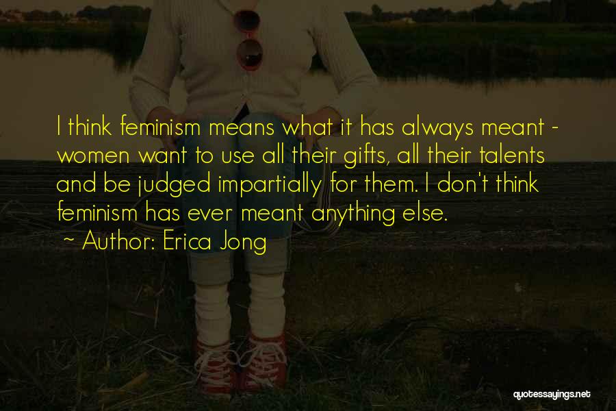 Talents And Gifts Quotes By Erica Jong