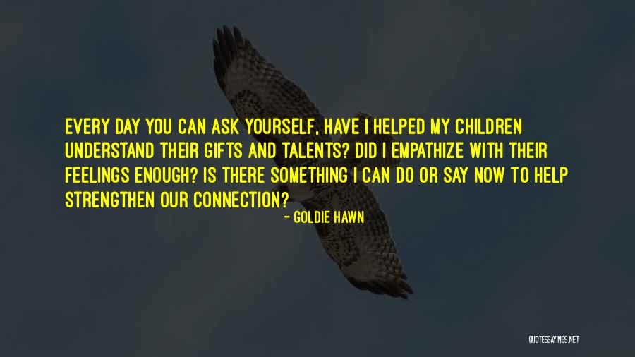 Talents And Gifts Quotes By Goldie Hawn