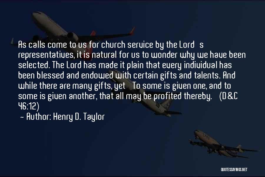 Talents And Gifts Quotes By Henry D. Taylor