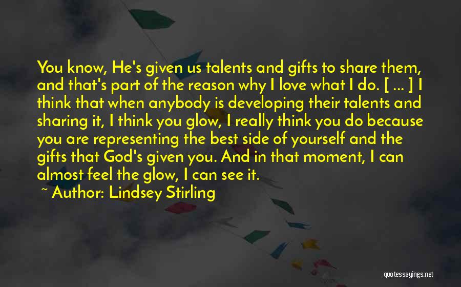 Talents And Gifts Quotes By Lindsey Stirling